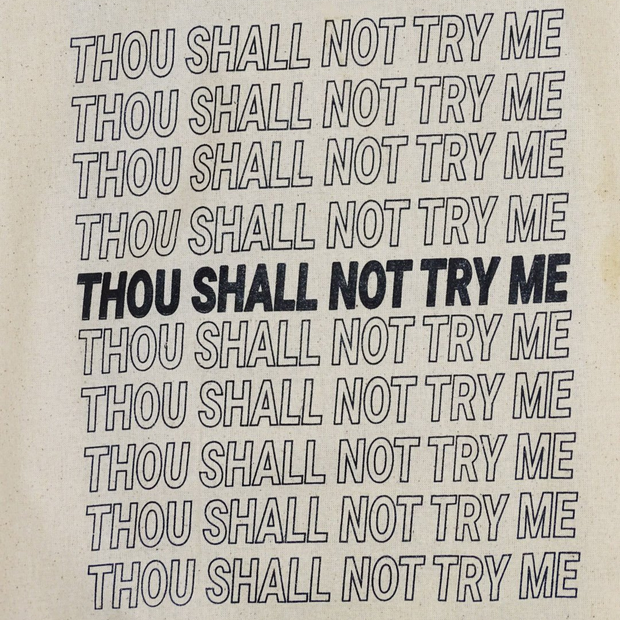 Thou Shall Not Try Me Tote